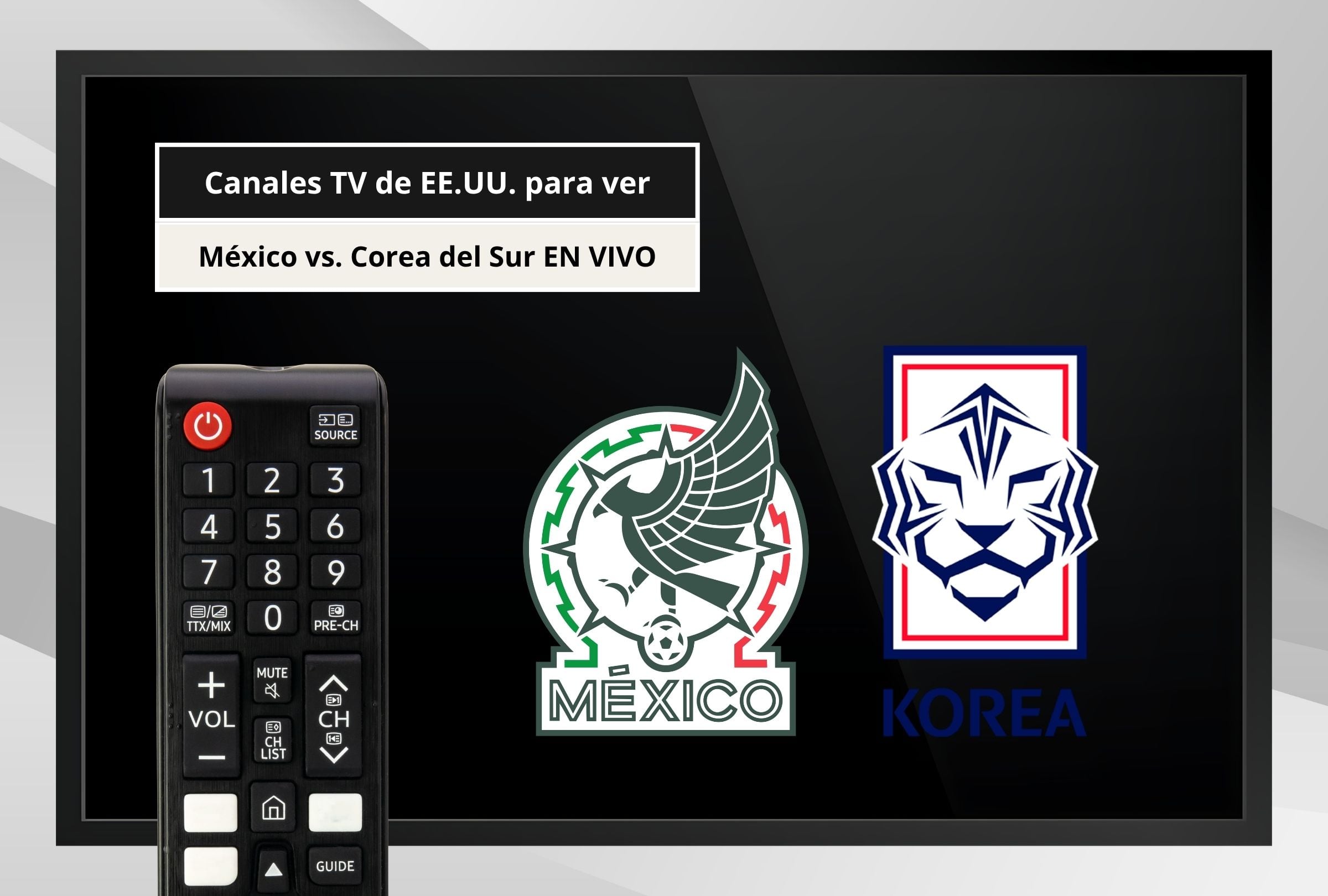Revisa esta nota para que sepas en qué canales de TV se puede ver el México vs. Corea del Sur por el Mundial de Fútbol 2026. (Foto: Composición Canva - Gestión Mix)