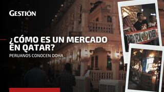 Perú en Qatar: así es el mercado más popular de Doha