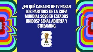 ¿En qué canal TV pasa los partidos EN VIVO del Mundial 2026 en Estados Unidos? Señal abierta y streaming
