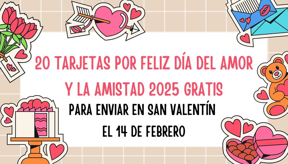 Comparte alegría este 14 de febrero con tarjetas GRATIS para amigos y parejas. ¡Descárgalas y celebra el Día del Amor y la Amistad! | Crédito: Canva / Composición Mix