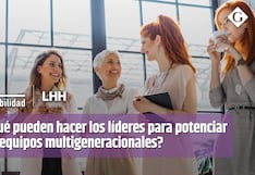 ¿Qué pueden hacer los líderes para potenciar los equipos multigeneracionales?