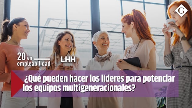¿Qué pueden hacer los líderes para potenciar los equipos multigeneracionales?