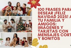 🤶🏻 100 Frases para desear ¡Feliz Navidad 2025! a tu familia y amigos: imágenes y tarjetas con mensajes cortos y bonitos