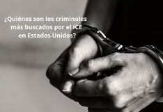 Lista de los criminales más buscados por el ICE en Estados Unidos