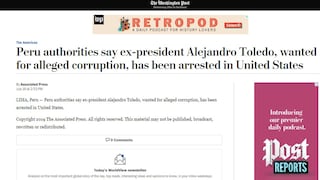 Prensa internacional informa del arresto de Alejandro Toledo en EE.UU.