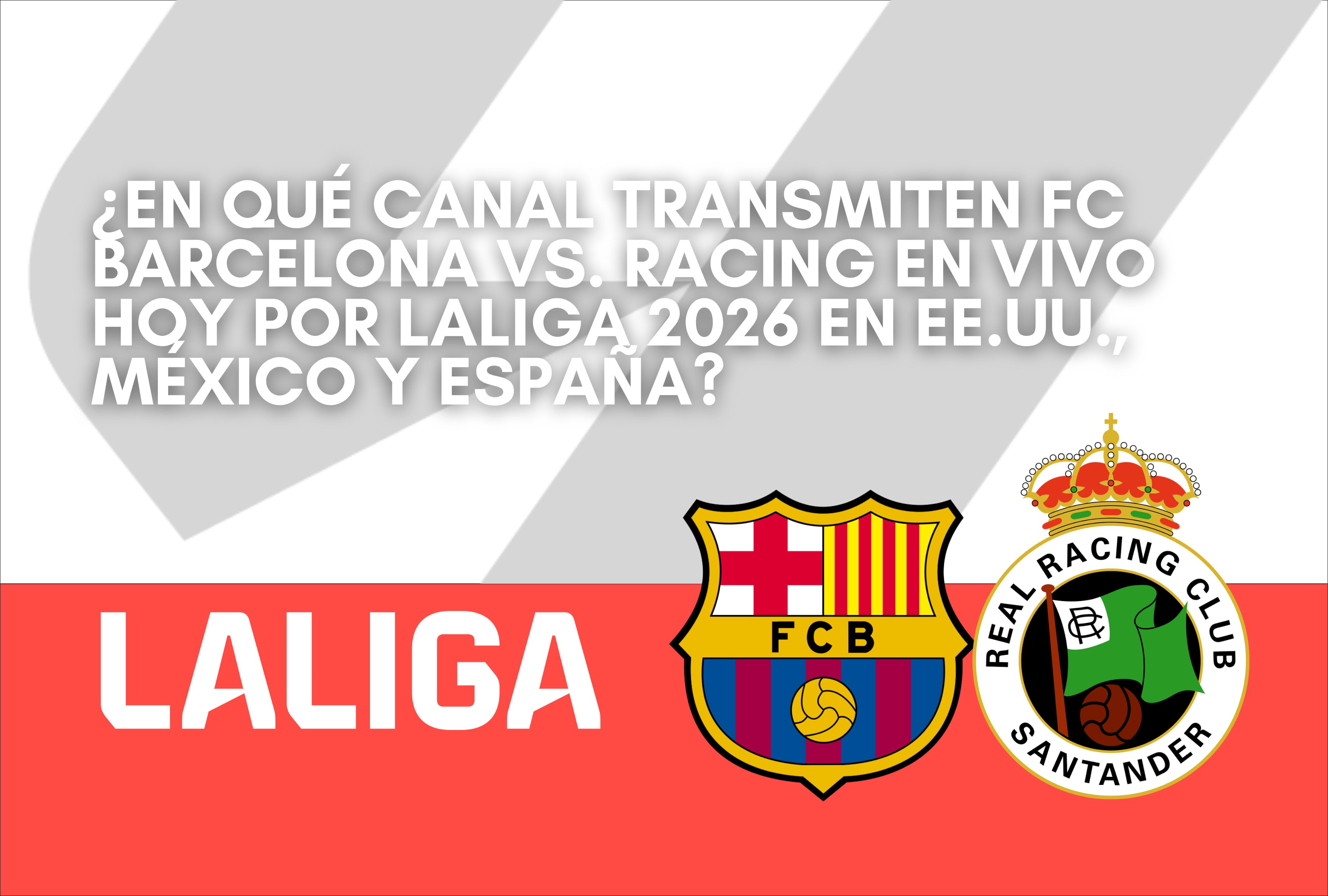 Transmisión en vivo del partido FC Barcelona vs. Racing por la Jornada 6 de LaLiga 2026-27. Lista de canales de televisión y plataformas digitales habilitadas en Estados Unidos, México y España. | Crédito: Composición Depor