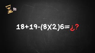 Reto matemático: ¿eres capaz de resolver 18+19-(8x2)6 en solo 9 segundos?