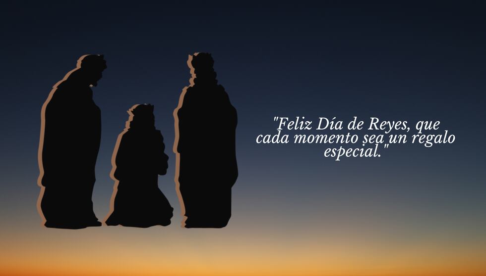 "Feliz Día de Reyes, que cada momento sea un regalo especial." | Crédito: Canva / Composición Mix
