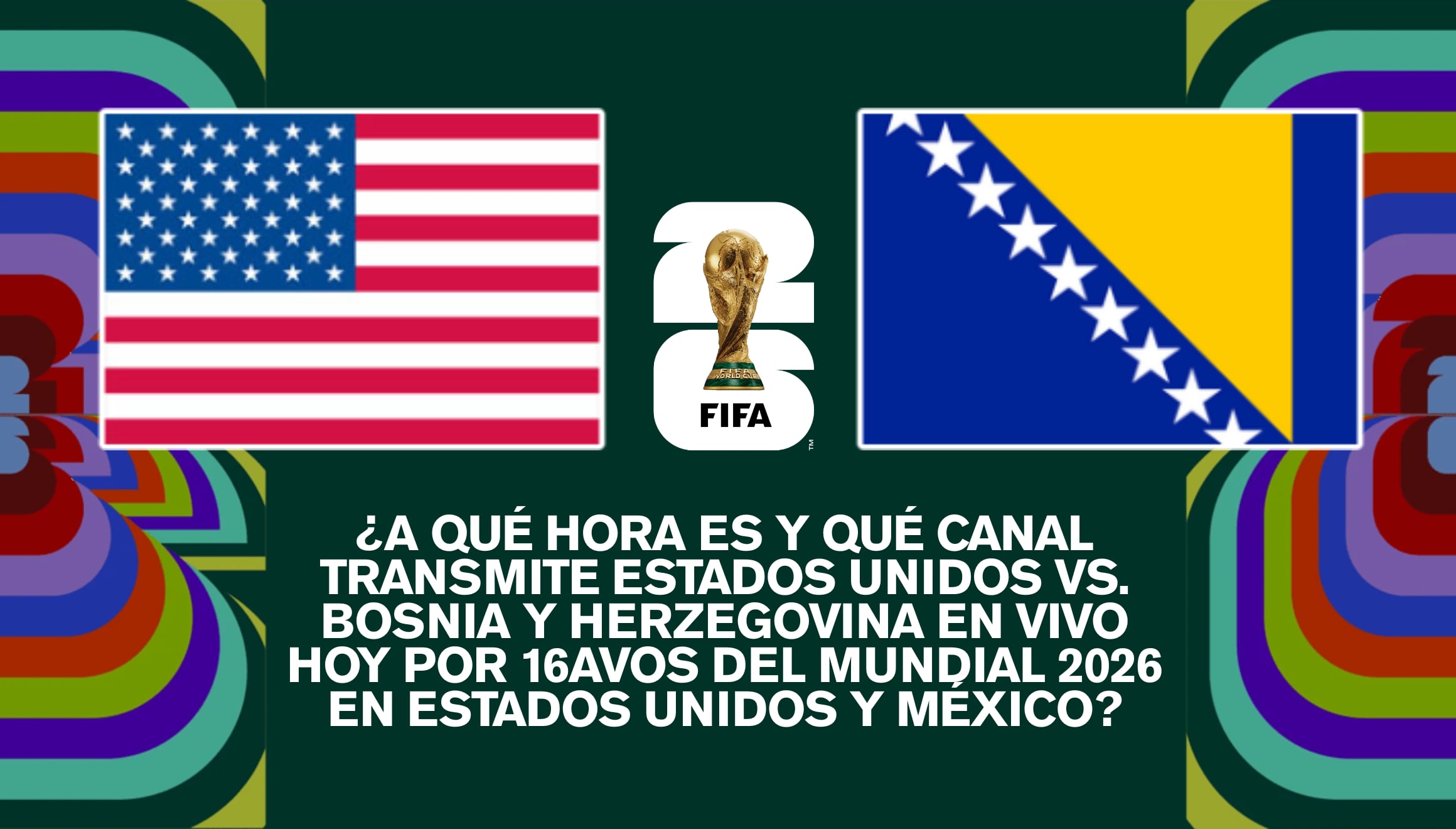 El combinado de Estados Unidos se mide ante Bosnia y Herzegovina hoy por los 16avos del Mundial 2026. Verifique la programación de canales y plataformas online en EE.UU. y México. | Crédito: fifa.com / Composición Gestión Mix
