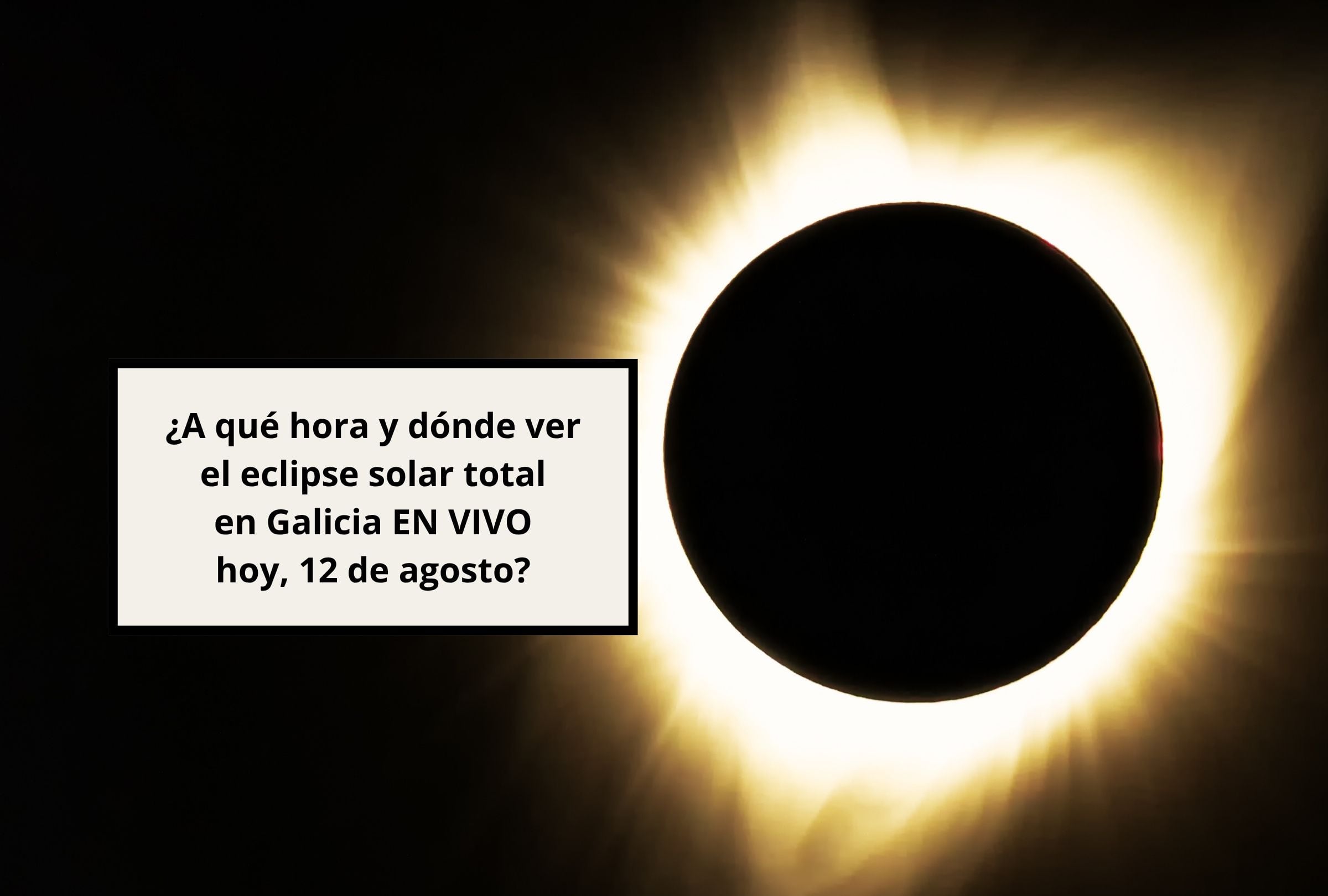 Revisa esta nota para que descubras a qué hora y dónde ver el eclipse solar total en Galicia EN VIVO hoy, 12 de agosto. (Foto: Composición Canva - Mag)