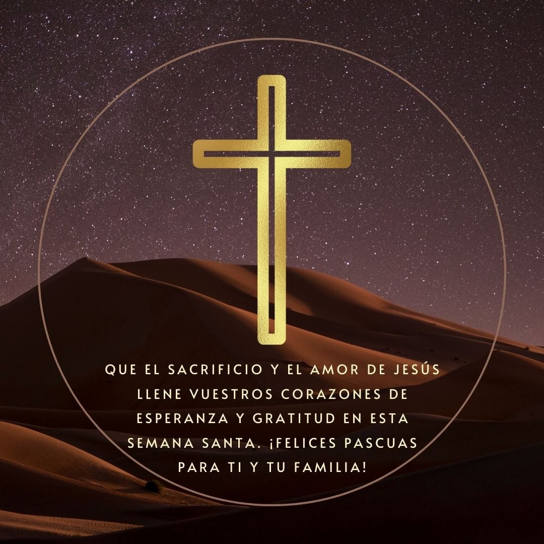 "Que el sacrificio y el amor de Jesús llene vuestros corazones de esperanza y gratitud en esta Semana Santa. ¡Felices Pascuas para ti y tu familia!" (Foto: Composición Mix/Canva)