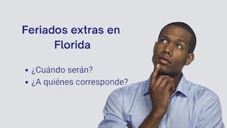 Cuándo serán los feriados extras en Florida y quiénes gozarán de estos días de descanso