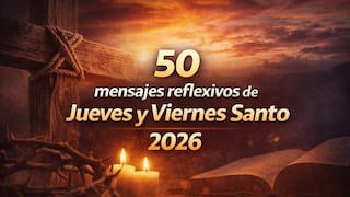 ✝️ Los mejores 50 mensajes reflexivos de Jueves y Viernes Santo 2026 para enviar a tus seres queridos por WhatsApp e Instagram