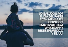 50 saludos por el Día del Padre 2026: mensajes cortos y emotivos para WhatsApp y redes en México y EE. UU.