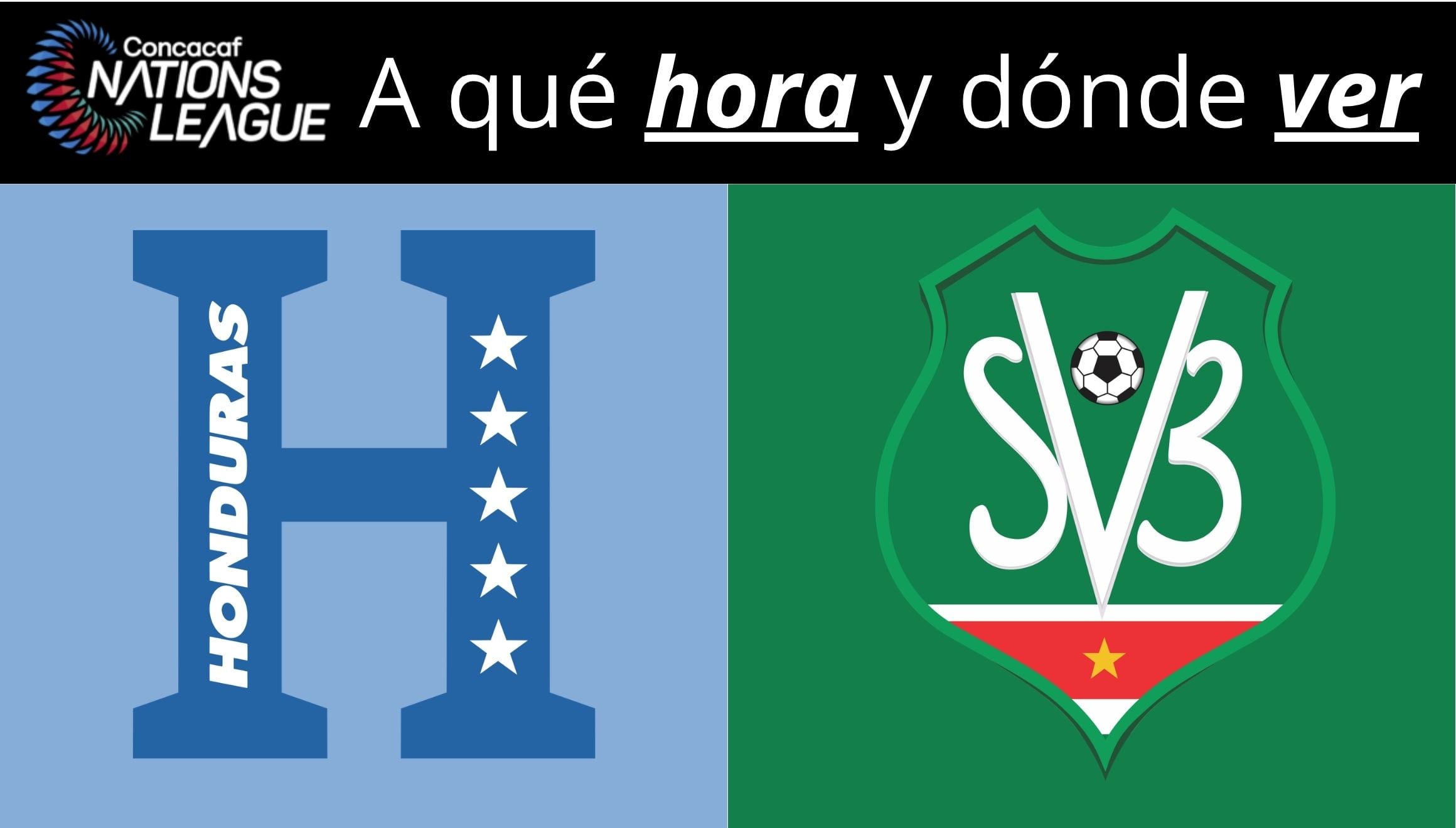 Conoce la hora de inicio y qué canal de TV transmiten el partido Honduras vs. Surinam EN VIVO y EN DIRECTO ONLINE por la CONCACAF Nations League 2026. (Foto: Composición Gestión Mix)