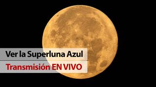◉ Ver la Superluna Azul EN VIVO y GRATIS - streaming online vía WebTV