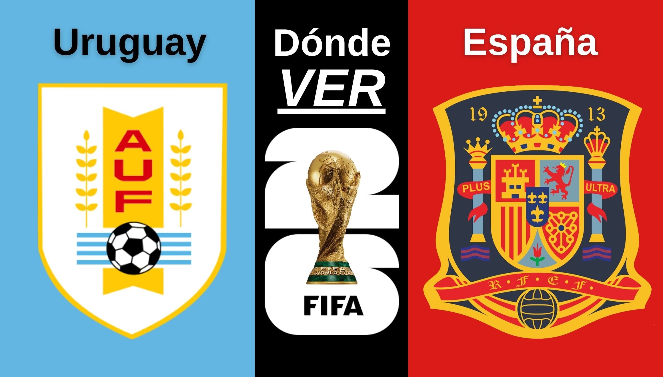 Conoce qué canales de TV y dónde ver online el partido entre Uruguay vs. España EN VIVO por señal abierta, cable y online este viernes 26 de junio por el Mundial 2026. (Foto: Composición Gestión Mix)