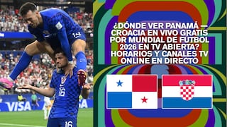 ¿Dónde ver Panamá — Croacia EN VIVO GRATIS por Mundial de Fútbol 2026 en TV abierta? Horarios y canales TV online en directo