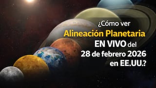 ¿Cómo ver Alineación Planetaria EN VIVO del 28 de febrero 2026 en EE.UU.? Fecha y horario