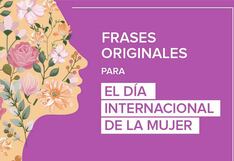 100 frases empoderadas en el Día de la Mujer - mensajes de reflexionar el 8M