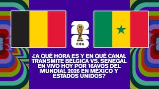 ¿A qué hora es y en qué canal transmite Bélgica vs. Senegal por 16avos del Mundial 2026 en México y Estados Unidos?