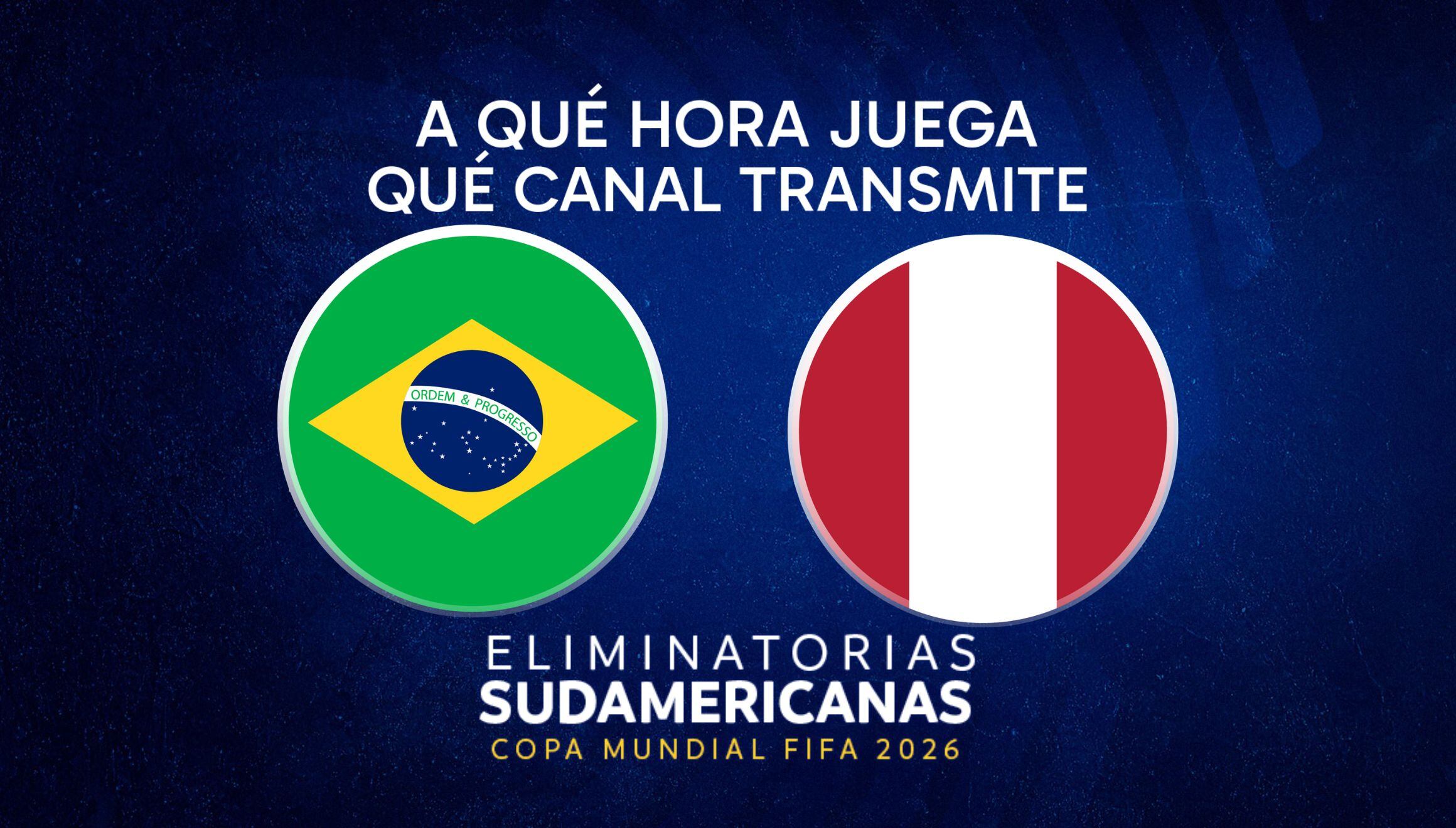Conoce el horario por país y dónde ver el partido Brasil vs. Perú válido por la fecha 10 de las Eliminatorias Sudamericanas a la Copa del Mundo 2026. | Crédito: Composición Mix