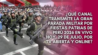 ¿Qué canal transmite la Gran Parada Militar por Fiestas Patrias 2026?