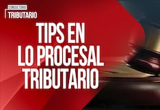 Tips en lo procesal tributario