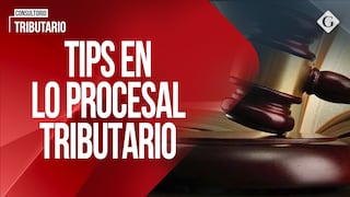 Tips en lo procesal tributario