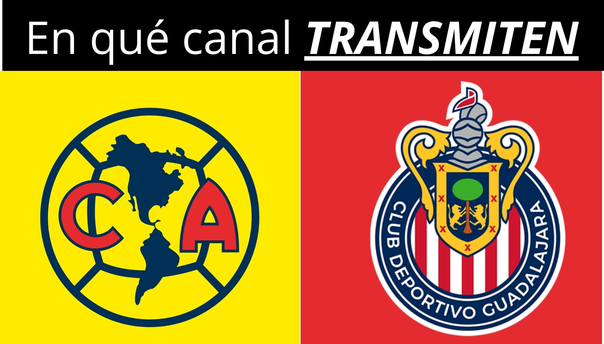 Conoce qué canales de TV transmiten el partido Club América vs. Chivas de Guadalajara EN VIVO y EN DIRECTO por señal abierta, cable y streaming online el sábado 19 de septiembre. (Foto: Composición Gestión Mix)