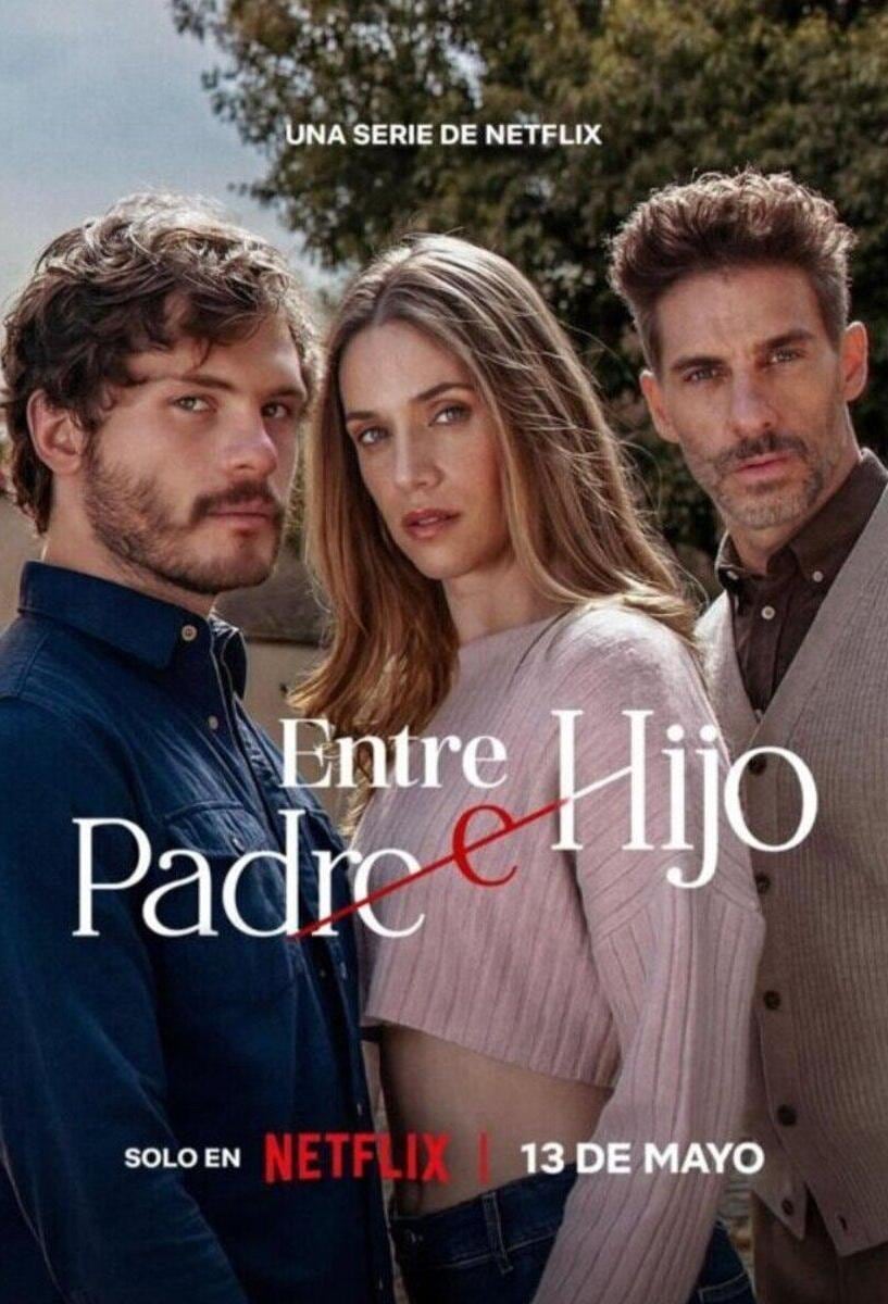 El póster de "Entre padre e hijo", serie mexicana que explora géneros como el suspenso y el drama a lo largo de su trama (Foto: Netflix)