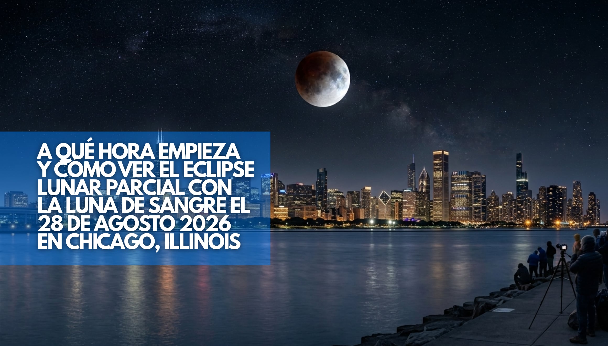 Vista del eclipse lunar parcial con el efecto de Luna de Sangre sobre la silueta urbana de Chicago, Illinois, previsto para la jornada del 28 de agosto de 2026. | Imagen referencial creada por Gestión Mix utilizando la IA de Gemini / Composición GEC