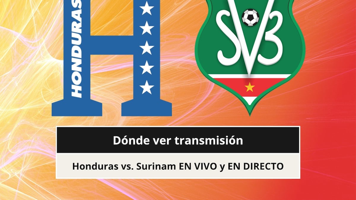 ¿Dónde ver transmisión Honduras vs. Surinam EN VIVO y EN DIRECTO por Concacaf Nations League 2026?