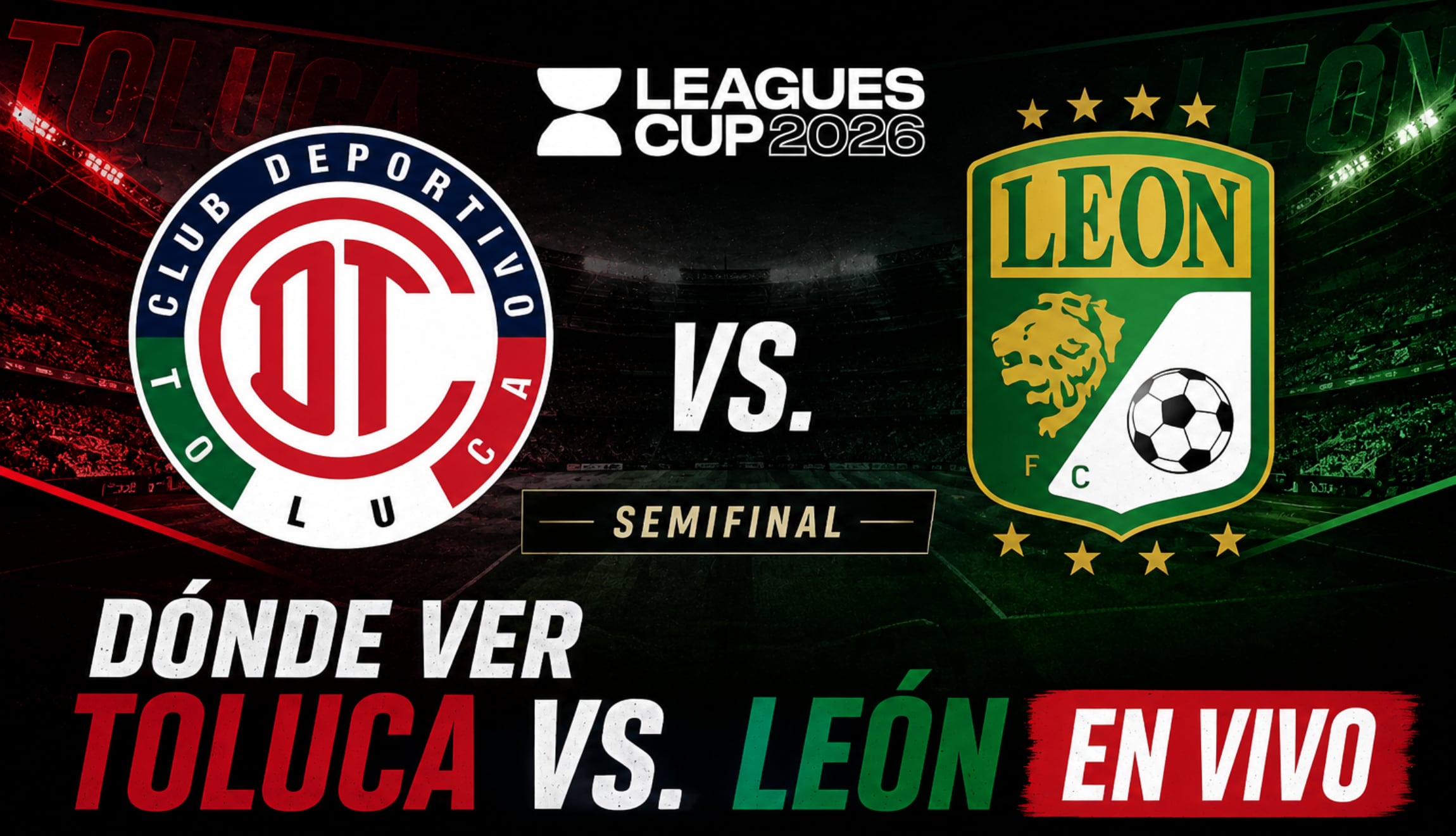 Consulta dónde puedes ver el juego de Toluca vs. León en vivo y en directo, este miércoles 2 de septiembre, por la semifinal de Leagues Cup 2026. (Foto: Imagen creada por Gestión Mix utilizando la IA de Chat GPT)