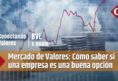Mercado de Valores: ¿Cómo saber si una empresa es una buena opción?
