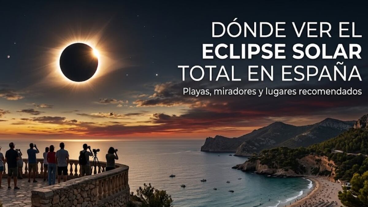 Dónde ver mejor el eclipse solar total en España: playas, miradores y lugares recomendados