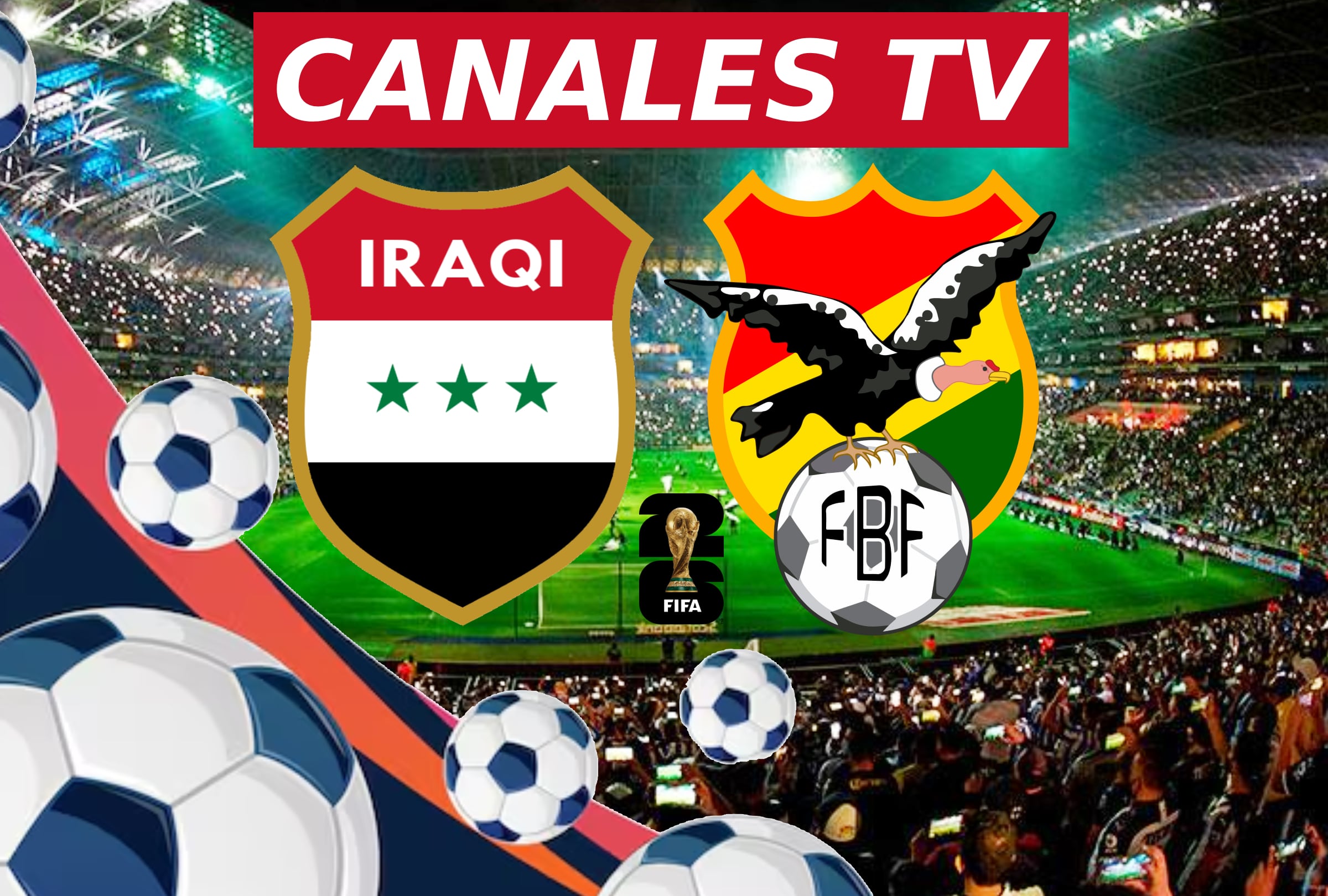 MONTERREY (MÉXICO), 31/03/2026.- Canales de televisión y servicios streaming para ver el partido entre Bolivia e Irak este martes 31 de marzo por el repechaje a la Copa Mundial de la FIFA 2026 desde el Estadio BBVA de Guadalupe, Monterrey (México). FOTO DE NOÉ YACTAYO PARA GESTIÓN MIX