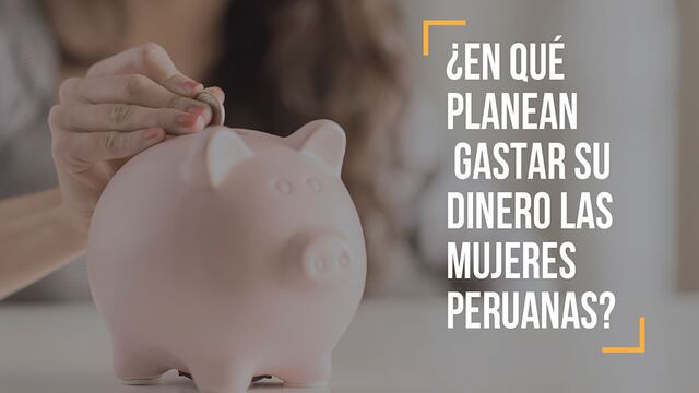 ¿En qué planean gastar su dinero las mujeres peruanas en el 2017?
