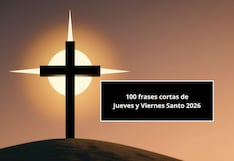 100 frases cortas de Jueves y Viernes Santo 2026 para enviar a tus familiares y amigos por WhatsApp, Facebook e Instagram