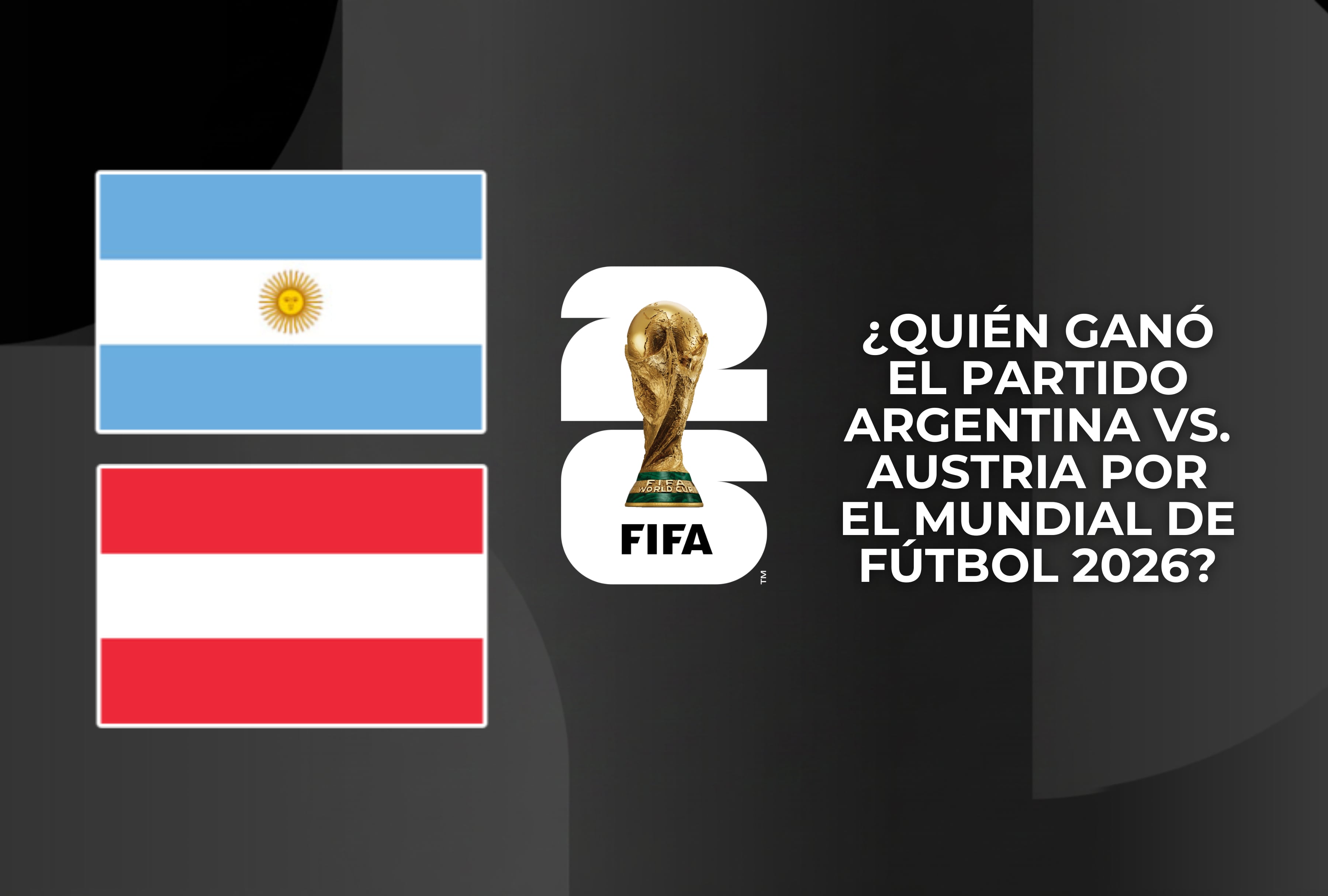 Conozca quién ganó el partido Argentina vs. Austria en vivo hoy por la Copa Mundial 2026. Revise los detalles del marcador final en directo online, estadísticas y el resumen de goles del encuentro. | Crédito: fifa.com / Composición Depor