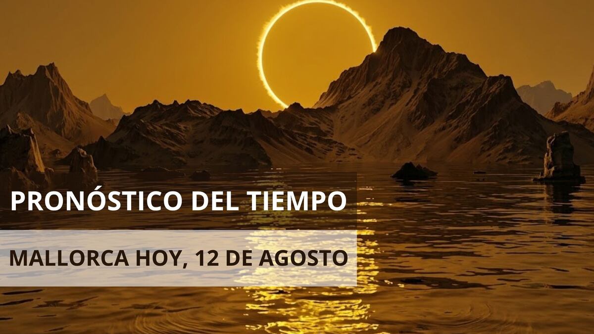Pronóstico del tiempo en Mallorca para ver el eclipse solar hoy, 12 de agosto: nubosidad y visibilidad