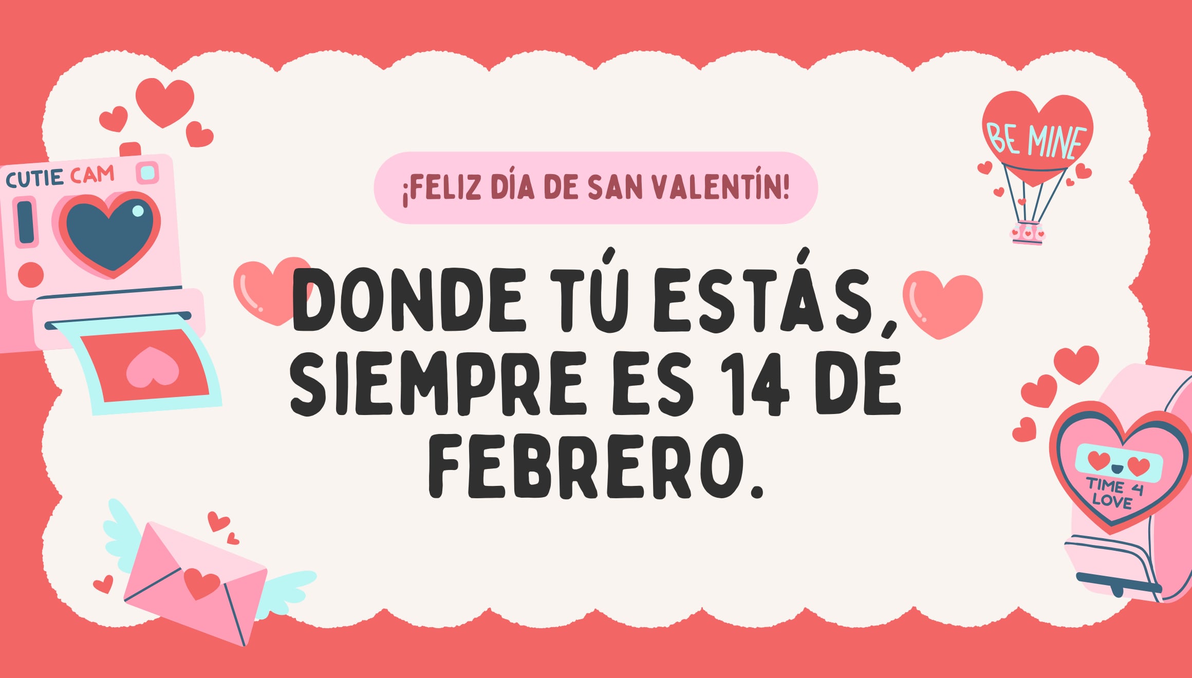 Donde tú estás, siempre es 14 de febrero. | Crédito: canva.com / Composición Gestión Mix