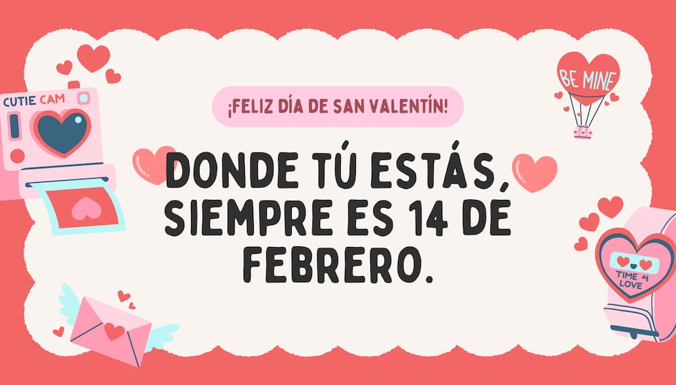Donde tú estás, siempre es 14 de febrero. | Crédito: canva.com / Composición Gestión Mix