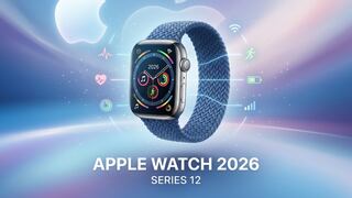 Nuevo Apple Watch 2026: fecha de lanzamiento, precio, características y novedades