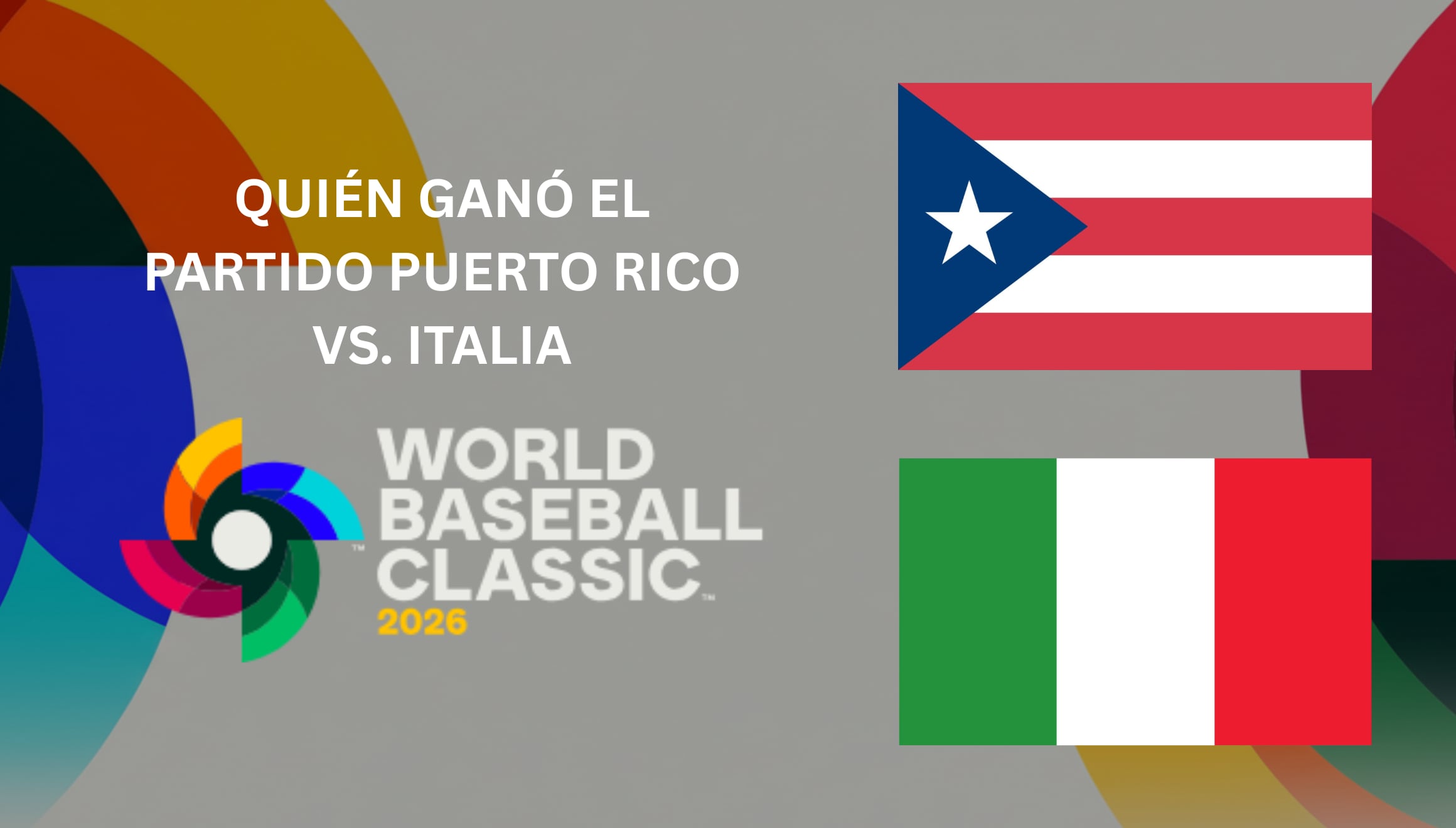 ¿Quién ganó Puerto Rico vs. Italia hoy? Revisa el marcador final, resultado y resumen del partido de cuartos de final del Clásico Mundial de Béisbol 2026. | Crédito: mlb.com / Composición Gestión Mix
