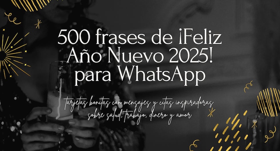¡Celebra el Año Nuevo 2025 con estas 500 frases inspiradoras para WhatsApp!