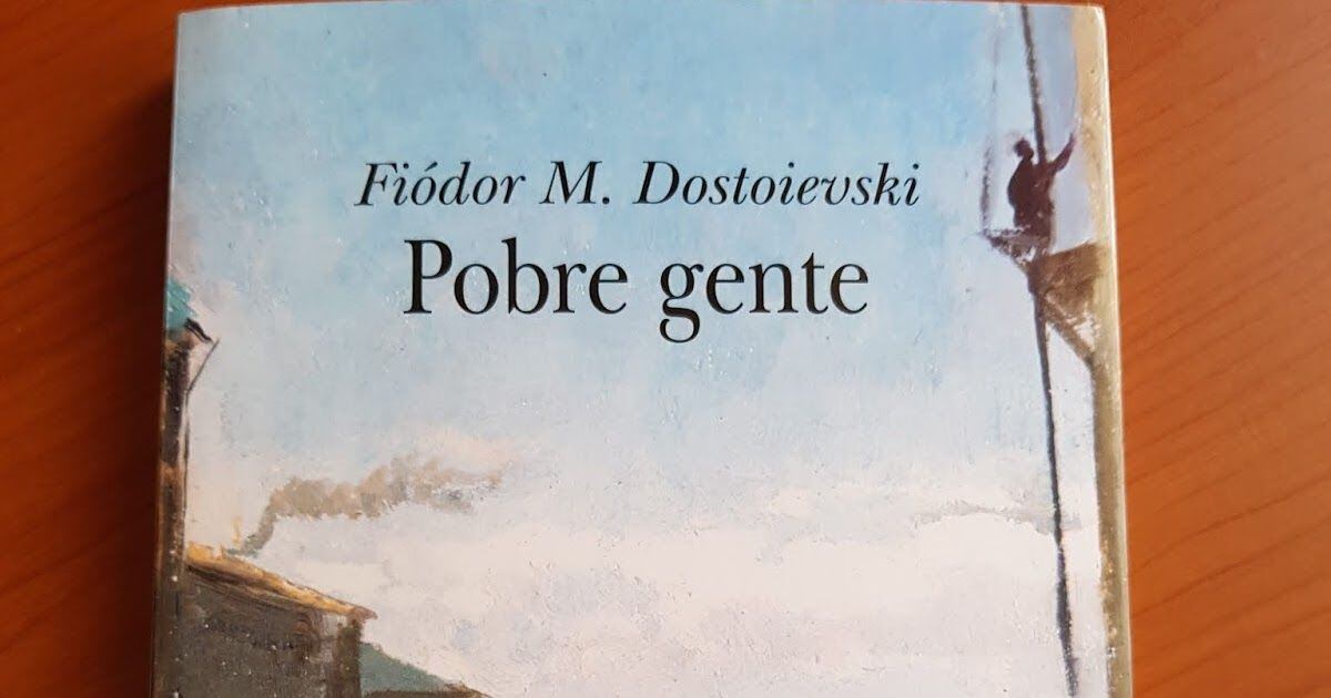 'Pobre Gente' de Fyodor Dostoevsky.