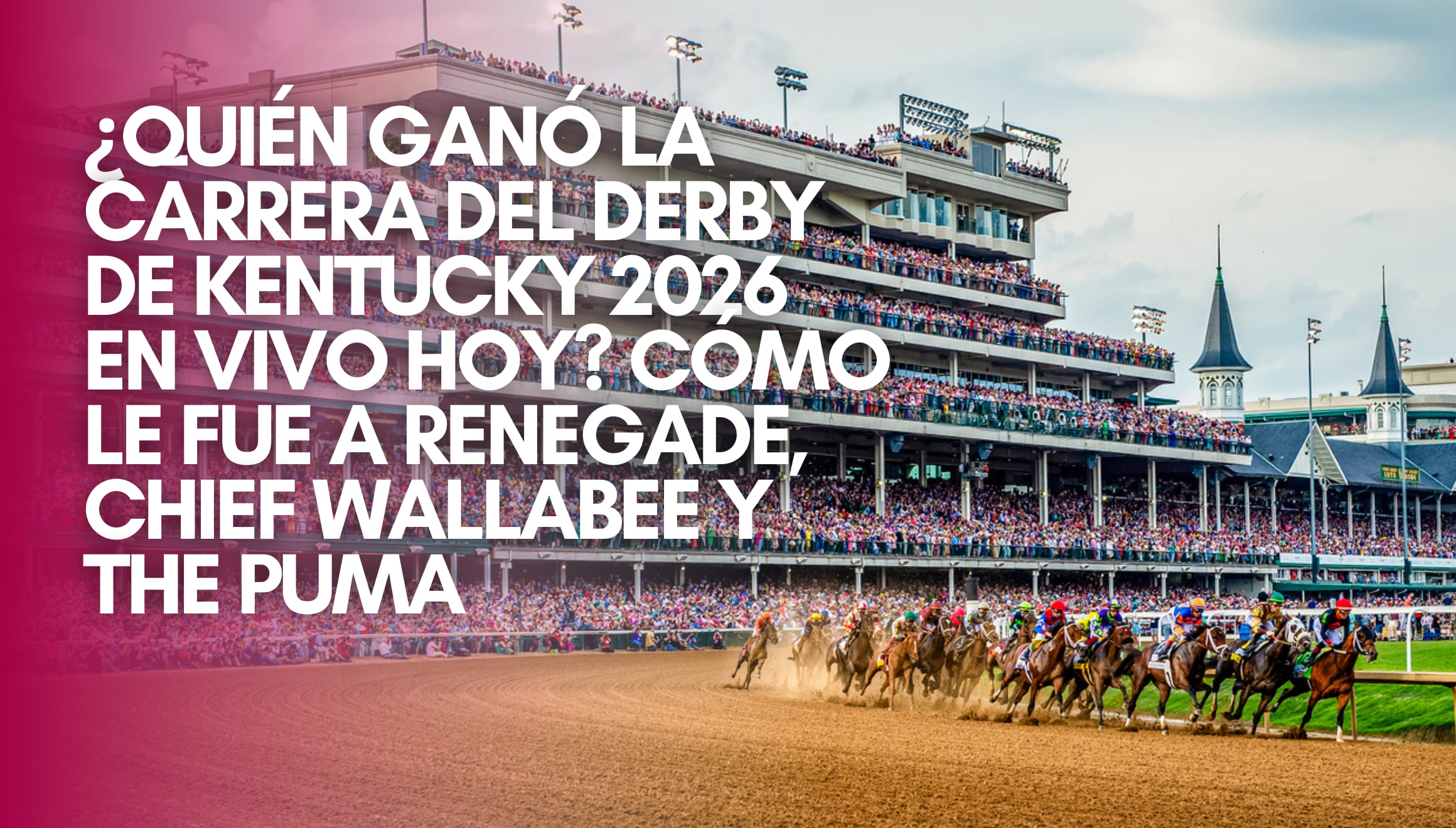 Resultados del Derby de Kentucky 2026 en vivo para saber quién ganó la carrera hoy. Entérate de cómo les fue a Renegade, Chief Wallabee y The Puma en la pista tras el emocionante cierre de la jornada hípica en Kentucky. | Crédito: kentuckyderby.com / Composición Gestión Mix