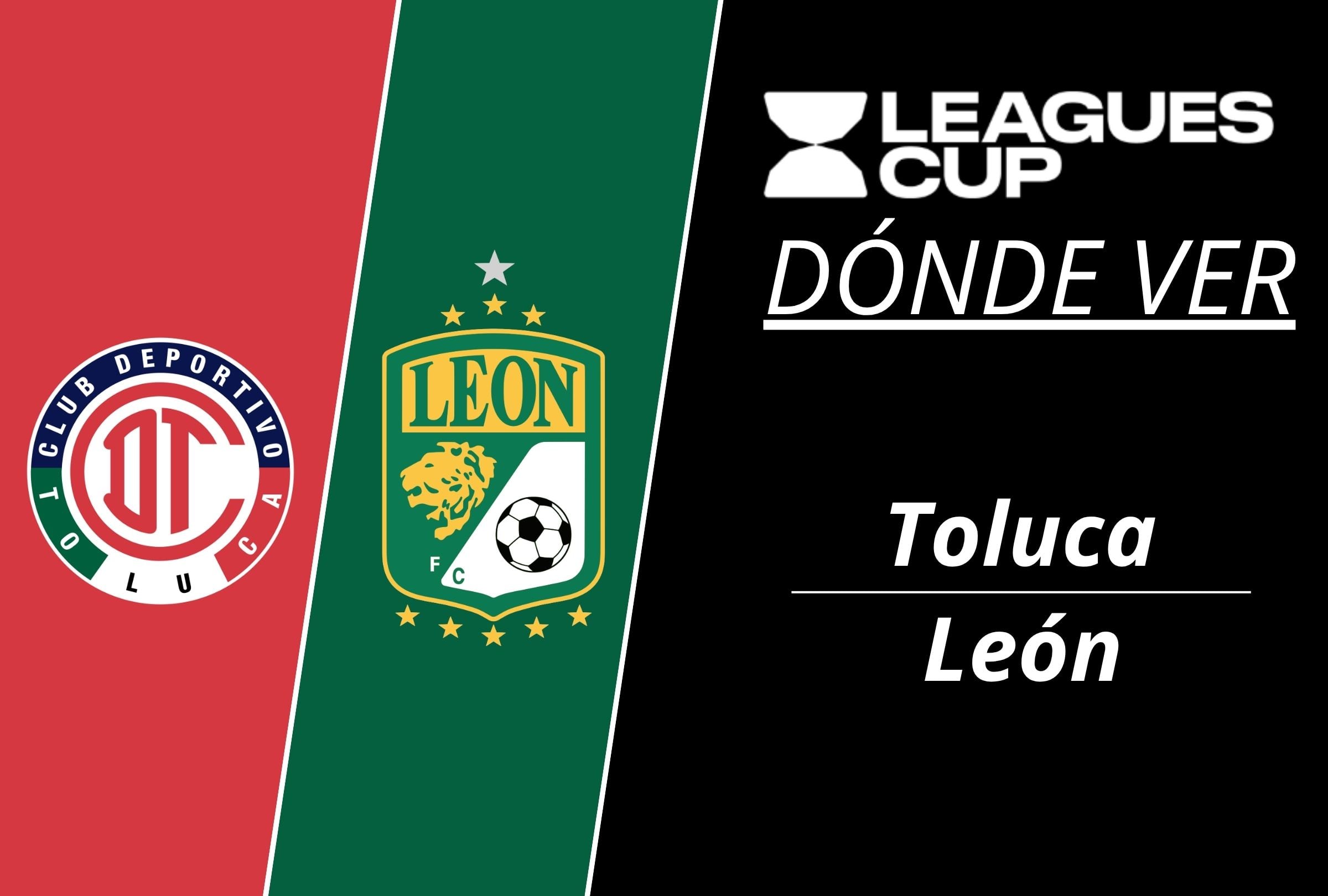 Revisa los canales de TV y dónde ver streaming online el partido Toluca FC vs. Club León EN VIVO y EN DIRECTO ONLINE por la semifinal de la Leagues Cup 2026. (Foto: Composición Mag)