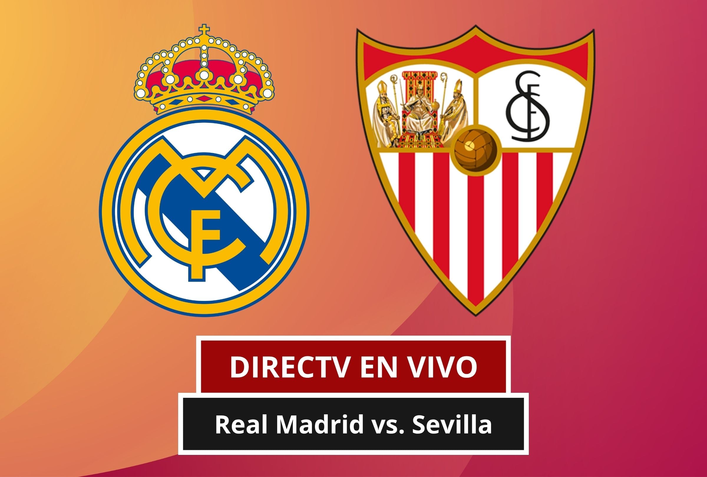 DIRECTV EN VIVO por Internet - dónde ver partido Real Madrid vs. Sevilla en Fútbol TV y DGO Online